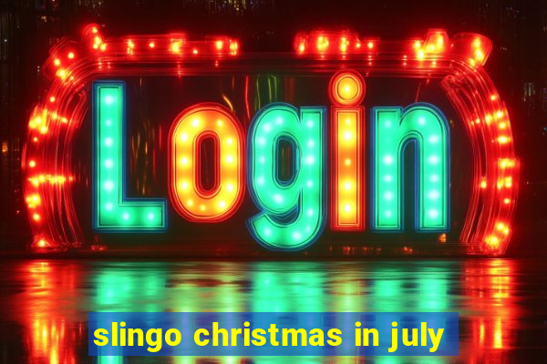 slingo christmas in july