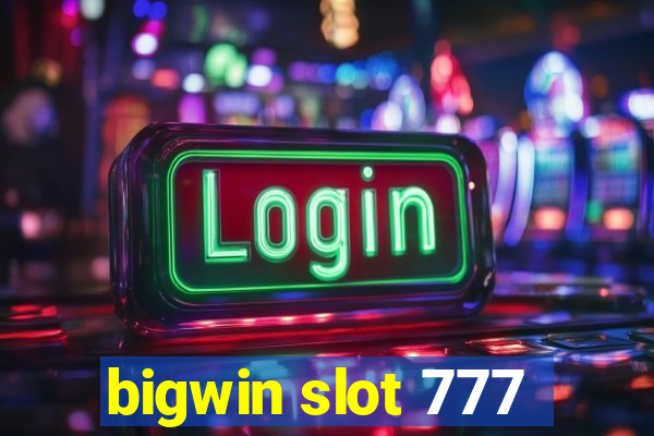 bigwin slot 777