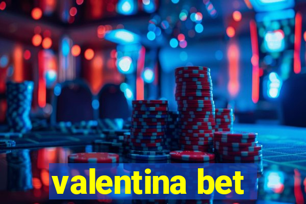 valentina bet