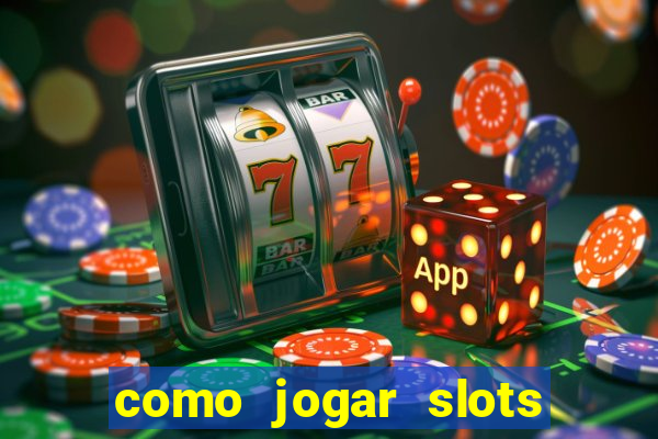 como jogar slots sem perder