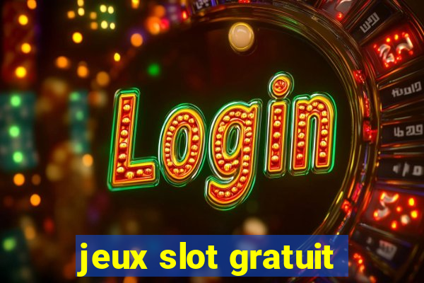 jeux slot gratuit