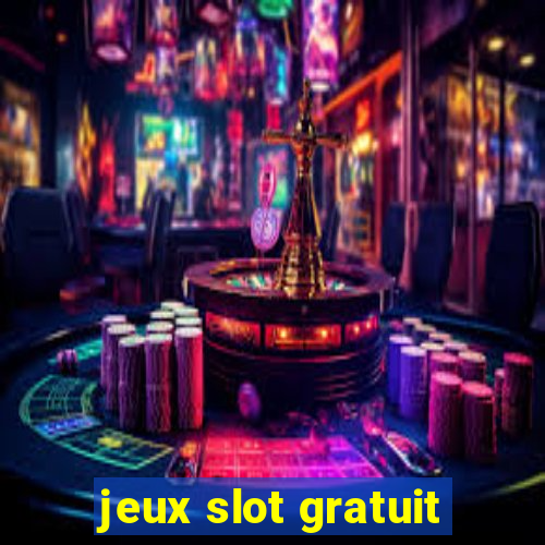 jeux slot gratuit