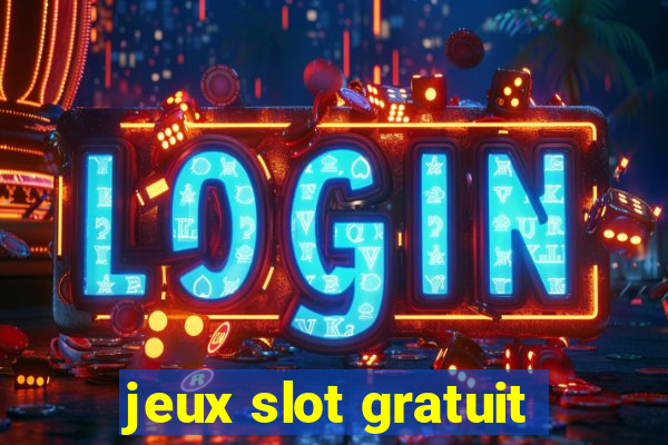 jeux slot gratuit