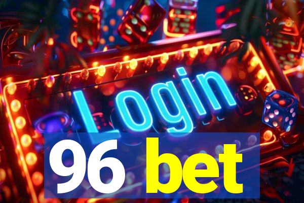 96 bet