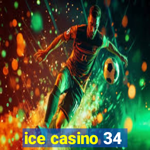 ice casino 34