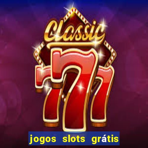 jogos slots grátis para baixar