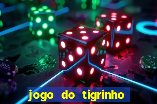 jogo do tigrinho como jogar