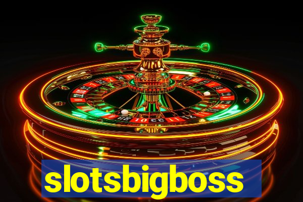 slotsbigboss