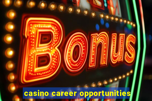 casino career opportunities