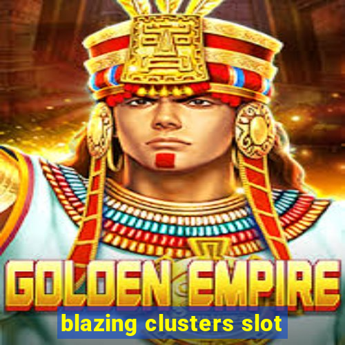 blazing clusters slot