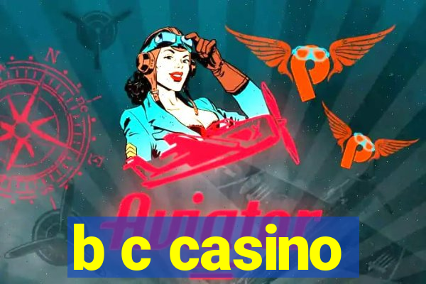 b c casino