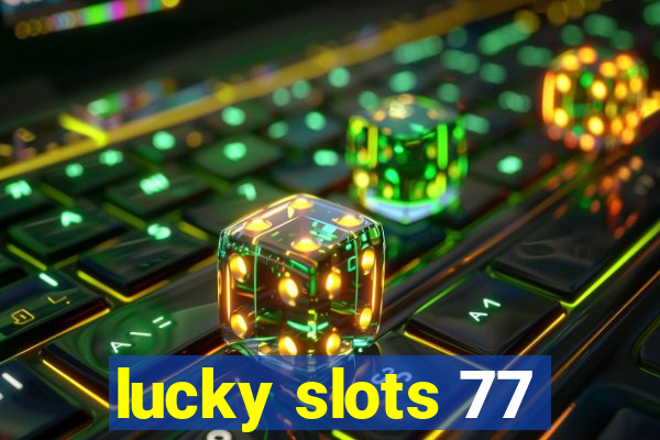 lucky slots 77