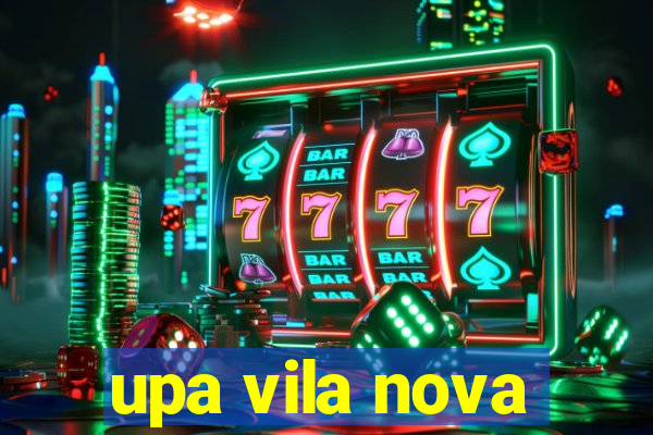 upa vila nova