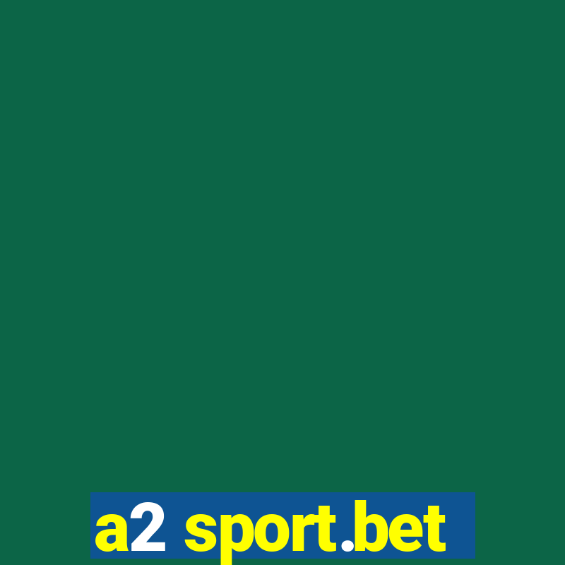 a2 sport.bet