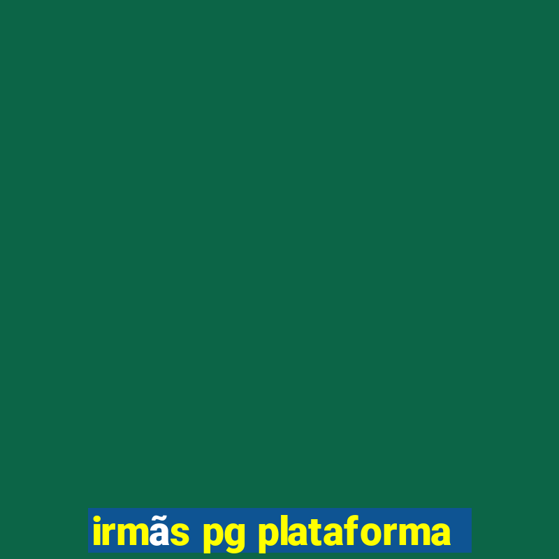 irmãs pg plataforma