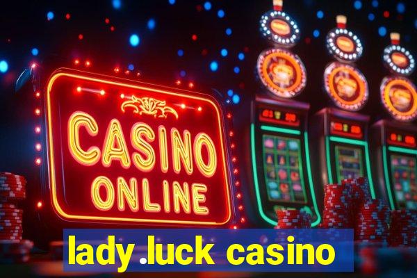 lady.luck casino