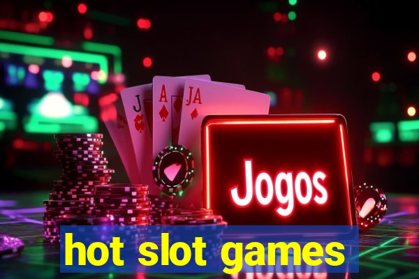 hot slot games