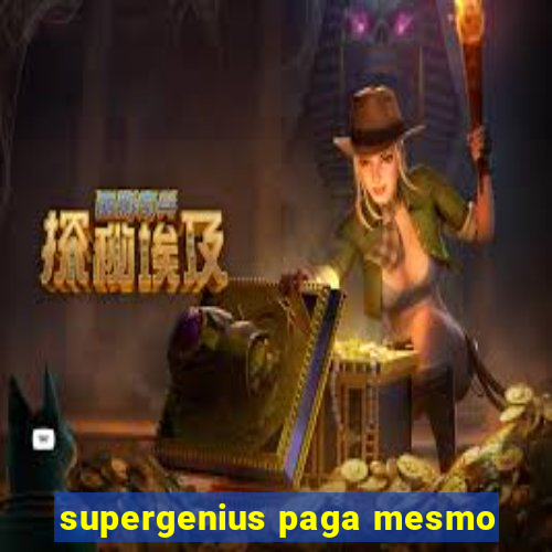 supergenius paga mesmo