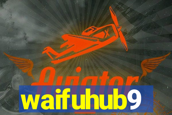 waifuhub9