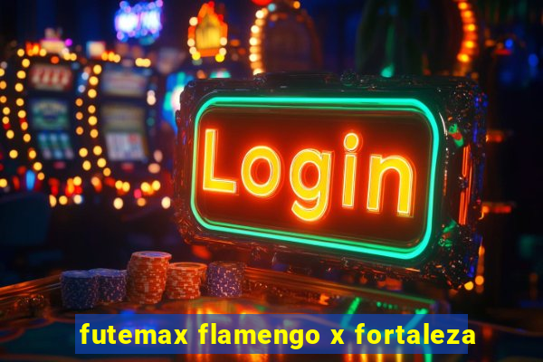 futemax flamengo x fortaleza