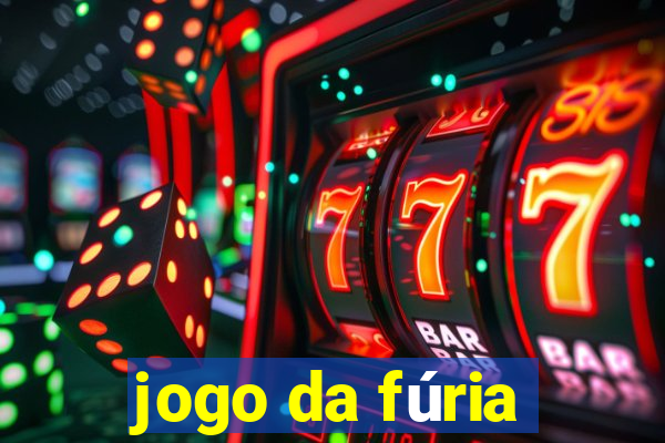 jogo da fúria