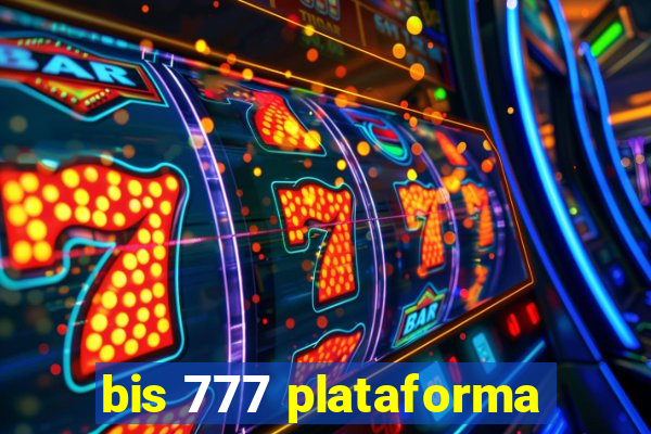 bis 777 plataforma