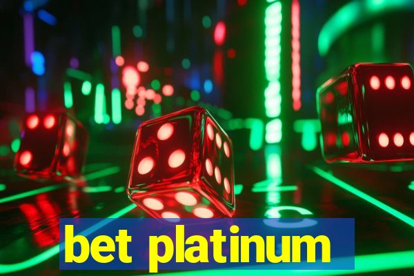 bet platinum