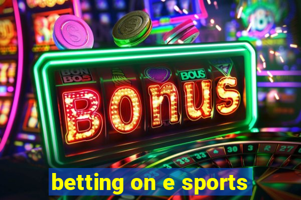 betting on e sports