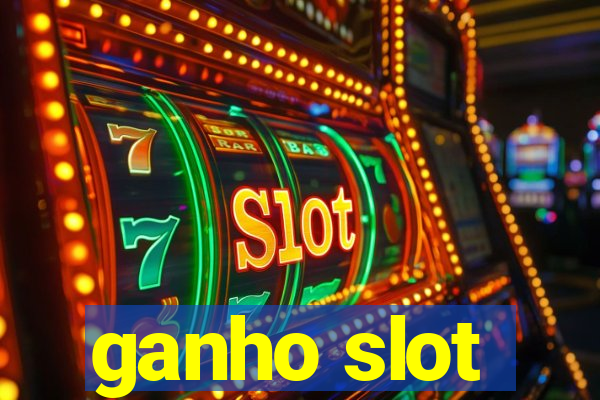 ganho slot