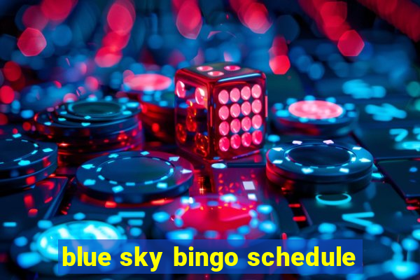 blue sky bingo schedule