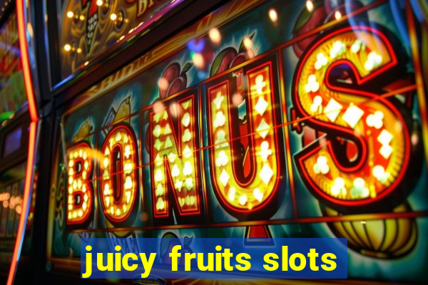 juicy fruits slots