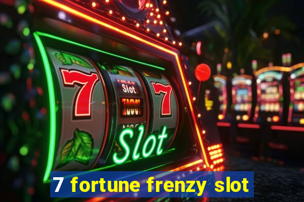 7 fortune frenzy slot