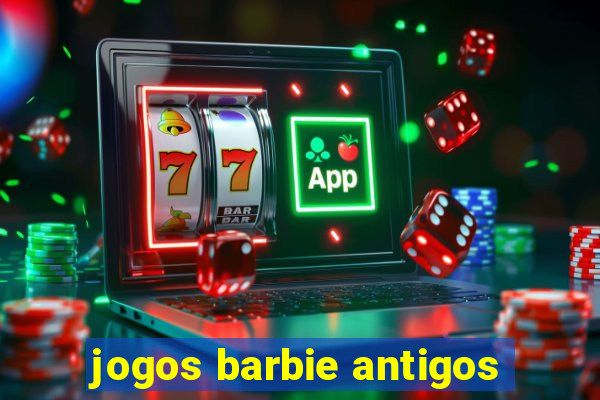 jogos barbie antigos