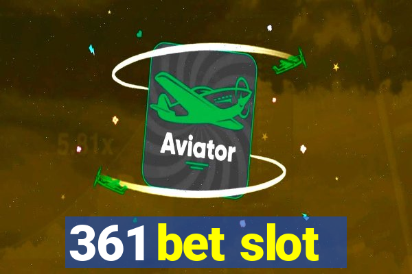 361 bet slot