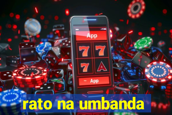 rato na umbanda