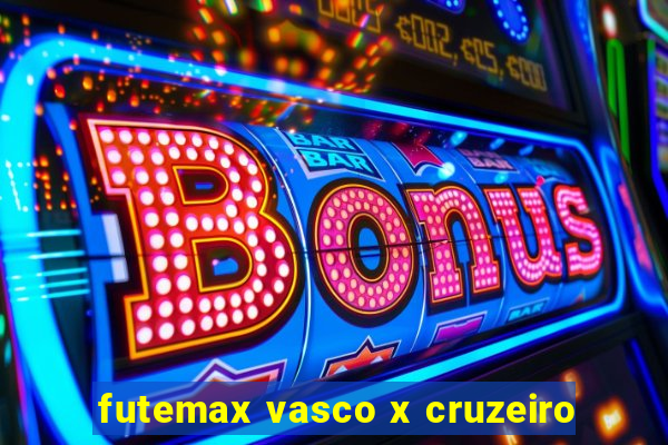 futemax vasco x cruzeiro