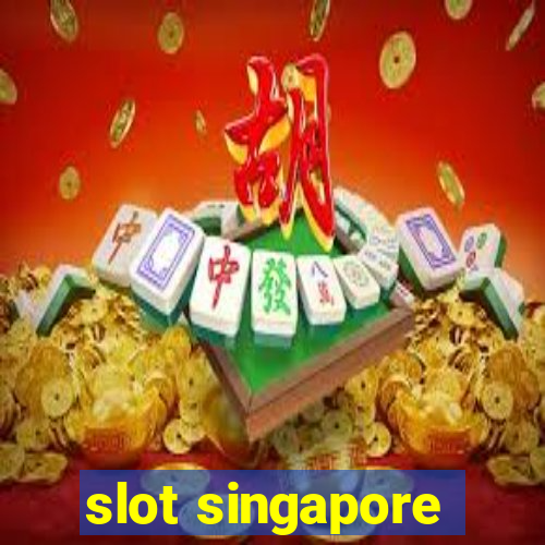 slot singapore