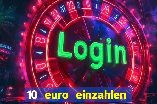 10 euro einzahlen casino bonus