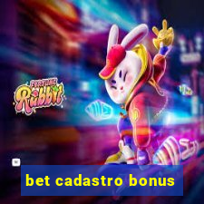 bet cadastro bonus