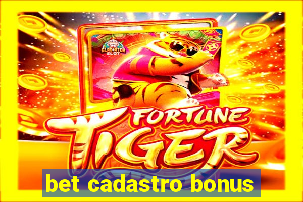 bet cadastro bonus