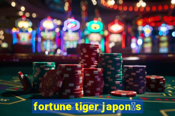 fortune tiger japon锚s