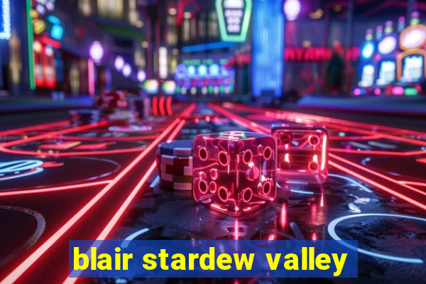 blair stardew valley