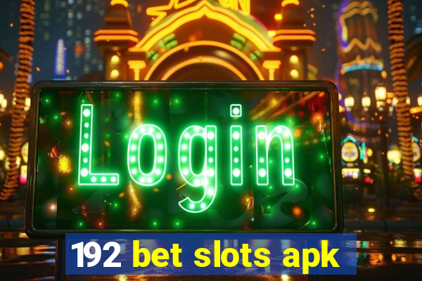 192 bet slots apk