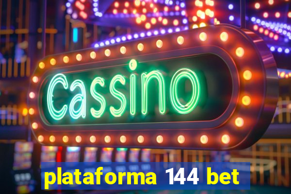 plataforma 144 bet