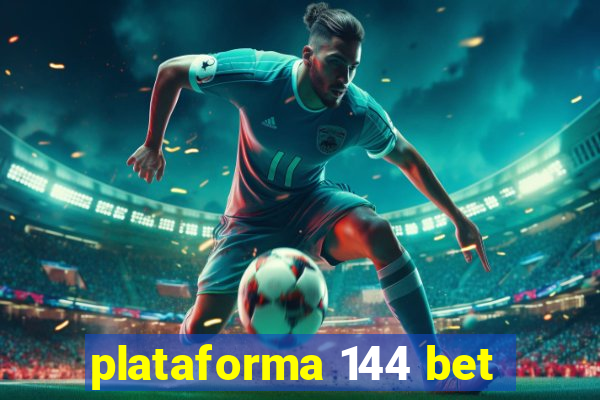 plataforma 144 bet