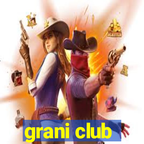 grani club