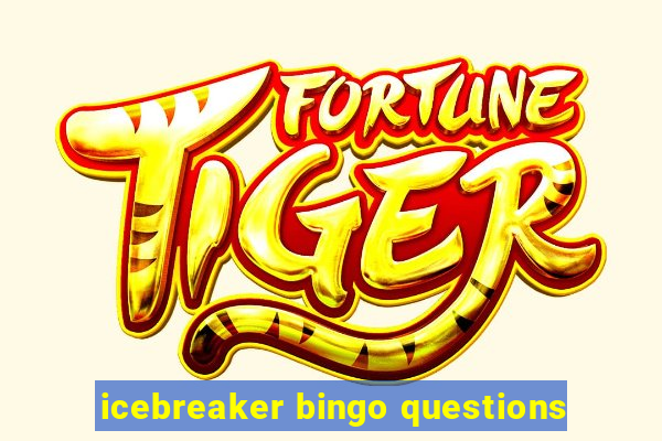 icebreaker bingo questions