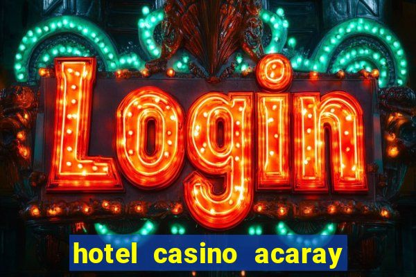 hotel casino acaray ciudad del este paraguai