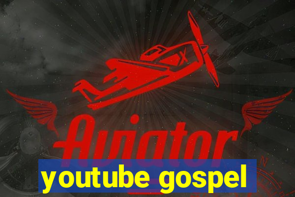 youtube gospel