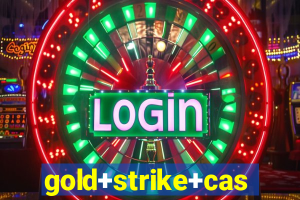 gold+strike+casino+resort